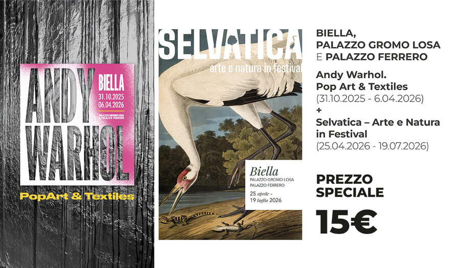 Promozione mostre Andy Warhol. Pop Art & Textiles + Selvatica - Arte e Natura in Festival 2026